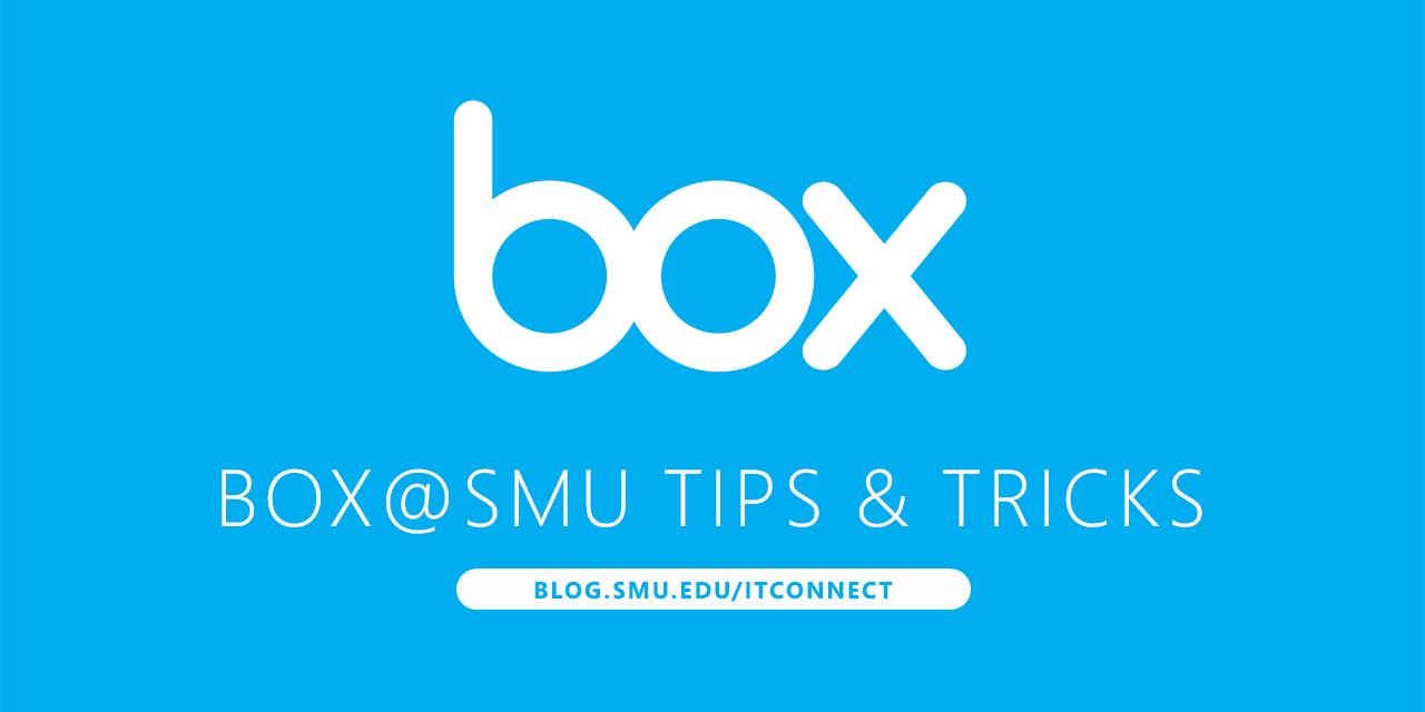 Box@SMU Tips & Tricks