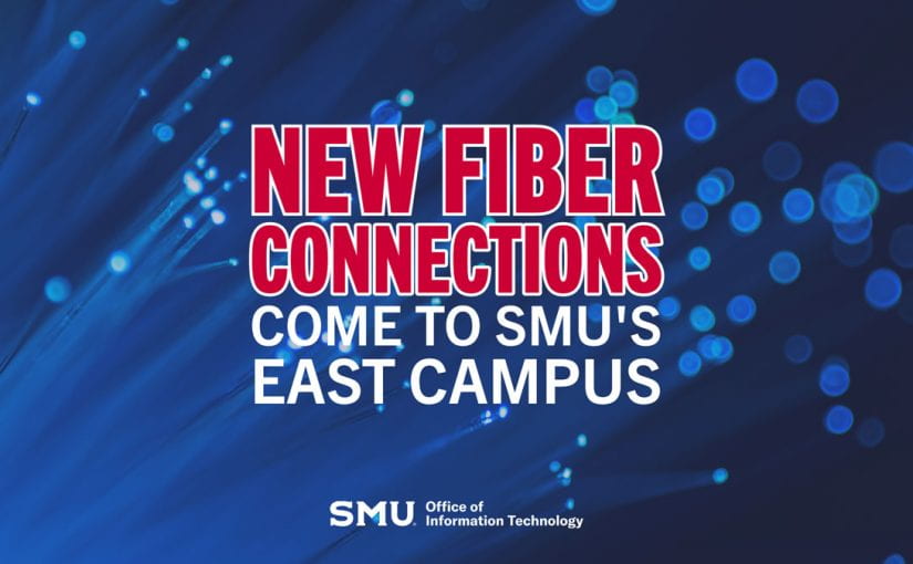 New Fiber Connections Come to SMU's East Campus