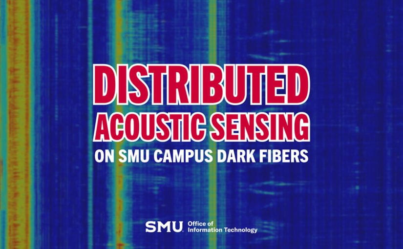 colorful noise with the words 'Distributed Acoustic Sensing on SMU Campus Dark Fibers' in red text overlaid.