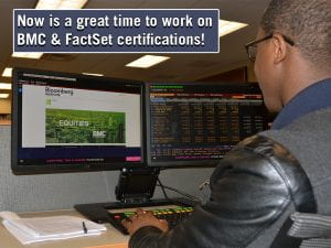 Now is a great time to work on BMC & FactSet certifications!