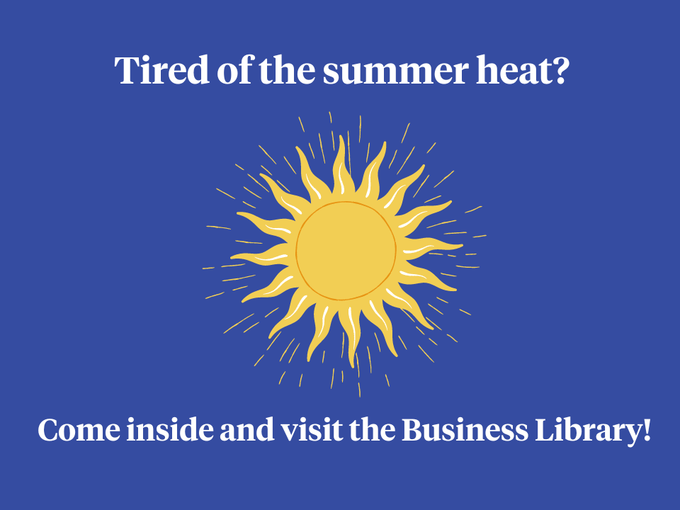 sun on blue background Tired of summer heat? Come inside and visit the Business Library.